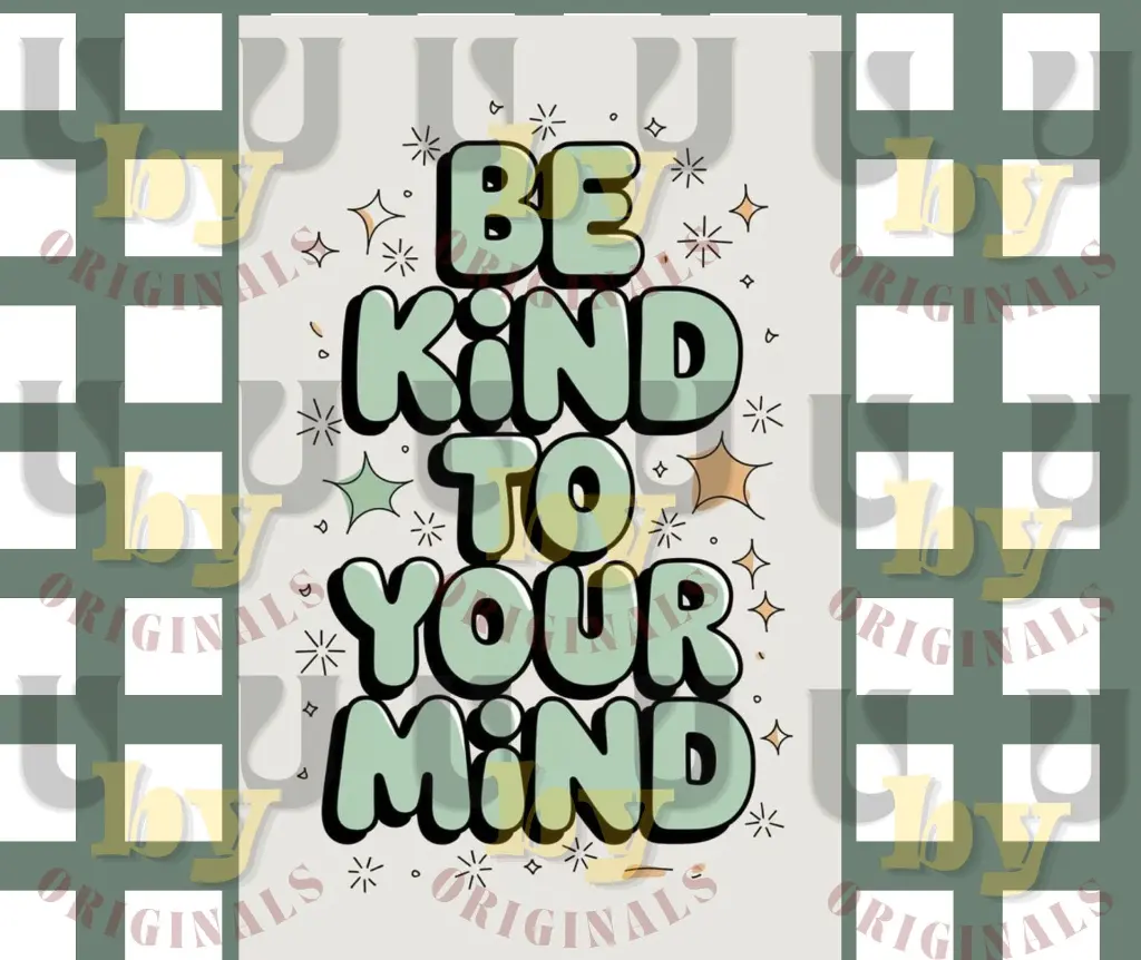 be kind to your mind.webp