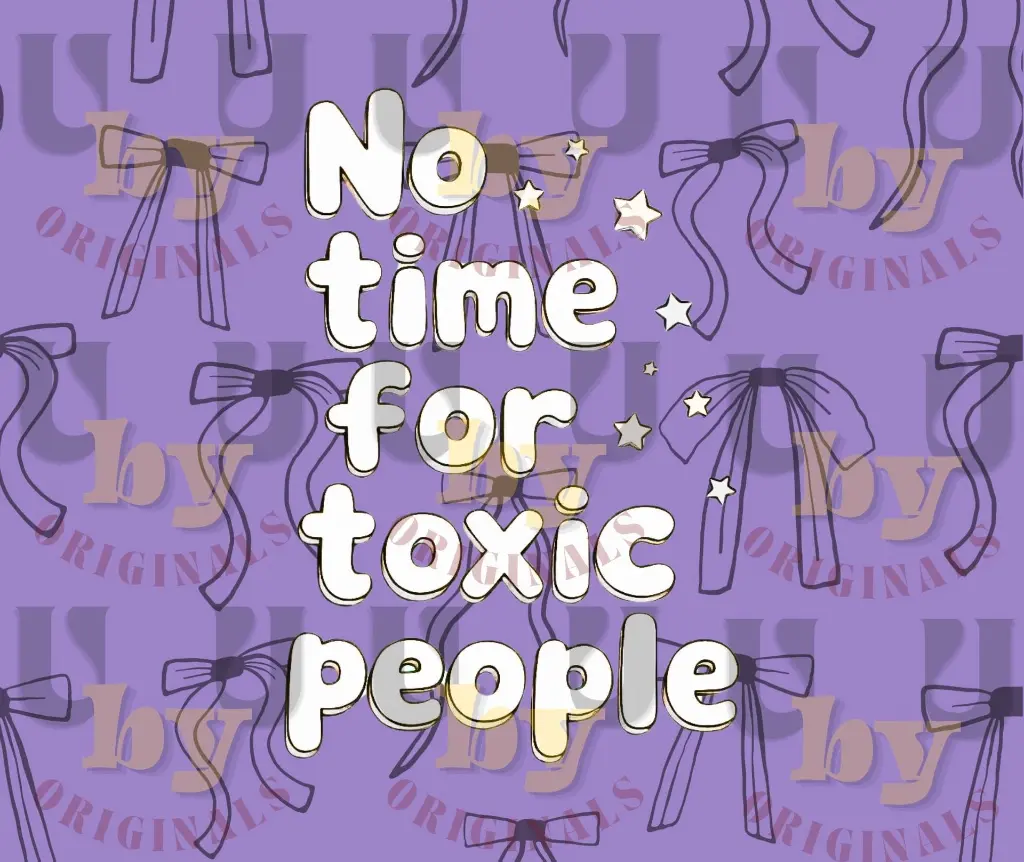 no time for toxic peoplw.webp