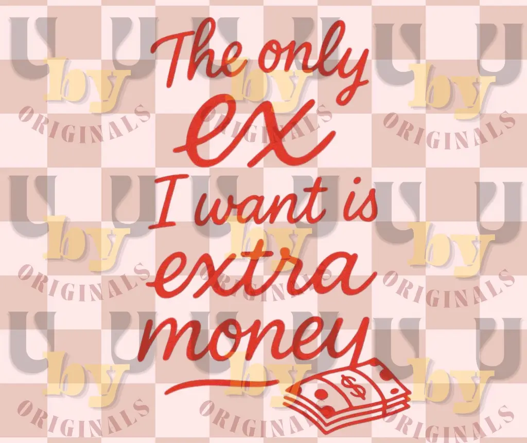 teh only ex i want is extra money.webp