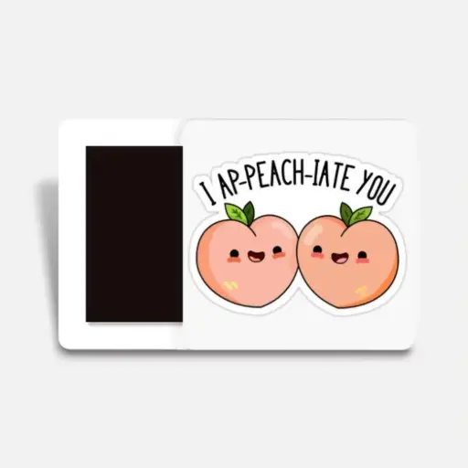 I Ap-PEACH-iate You