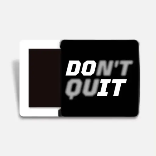 Don’t Quit